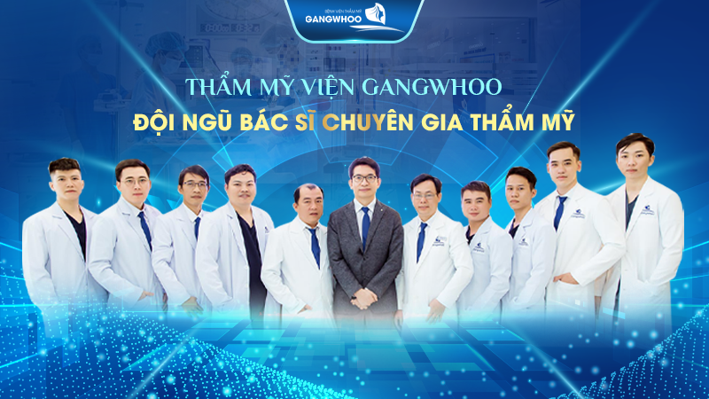 Độ ngũ bác sĩ chuyên gia Bệnh viện Thẩm mỹ viện Gangwhoo