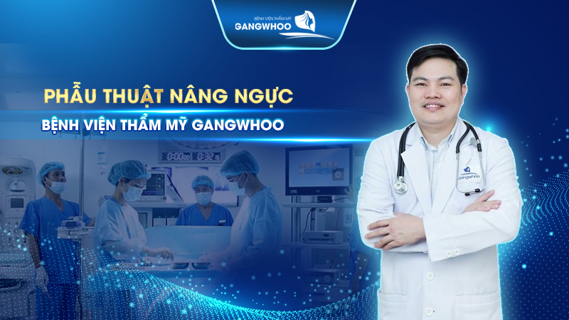 phẫu thuật nâng ngực tại bệnh viện Gangwhoo