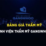 bảng giá bệnh viện thẩm mỹ Gangwhoo