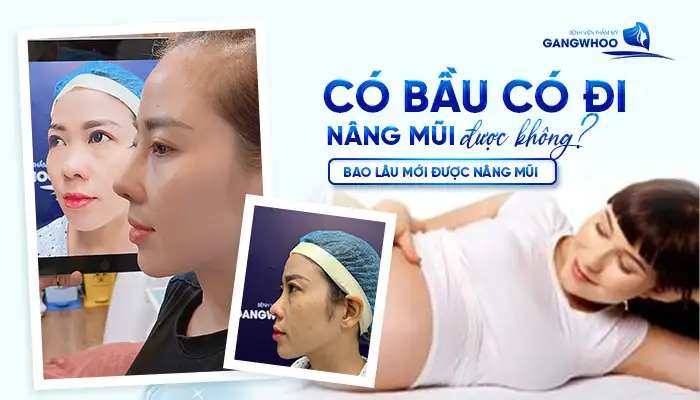 Có Bầu Đi Nâng Mũi Được Không? Bao Lâu Mới Được Nâng Mũi