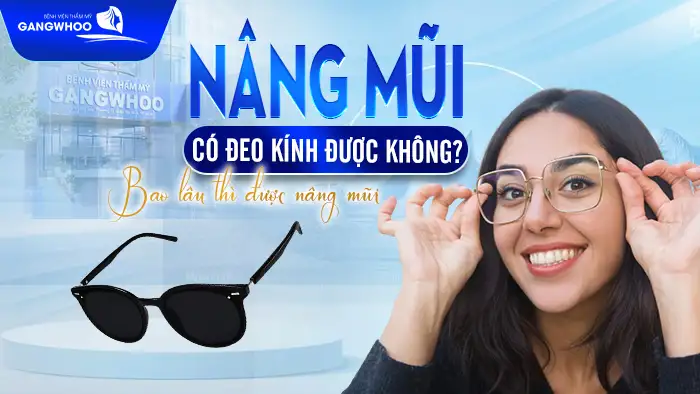 Nâng Mũi Có Đeo Kính Được Không? Bao Lâu Thì Được Đeo Kính