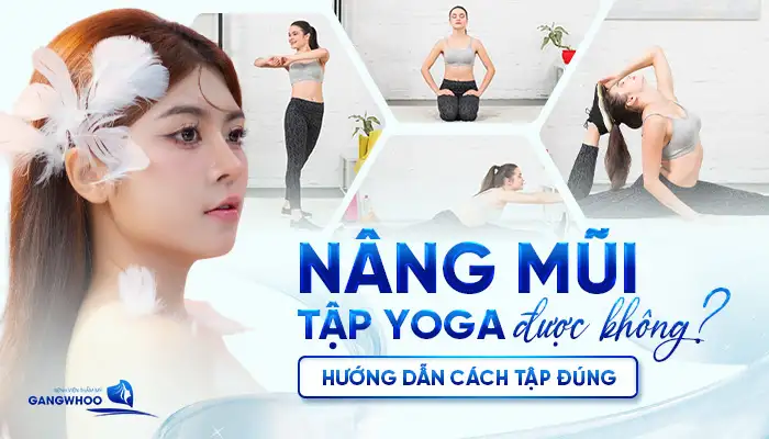 Nâng Mũi Bao Lâu Được Tập Yoga? Hướng Dẫn Tập Đúng Sau Nâng