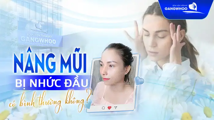 Nâng Mũi Bị Nhức Đầu Do Đâu? Có Khắc Phục Được Không