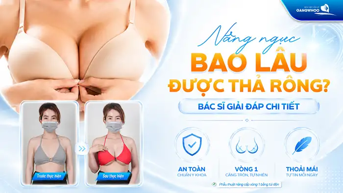 Nâng Ngực Bao Lâu Được Thả Rông? Bác Sĩ Giải Đáp Thời Điểm An Toàn
